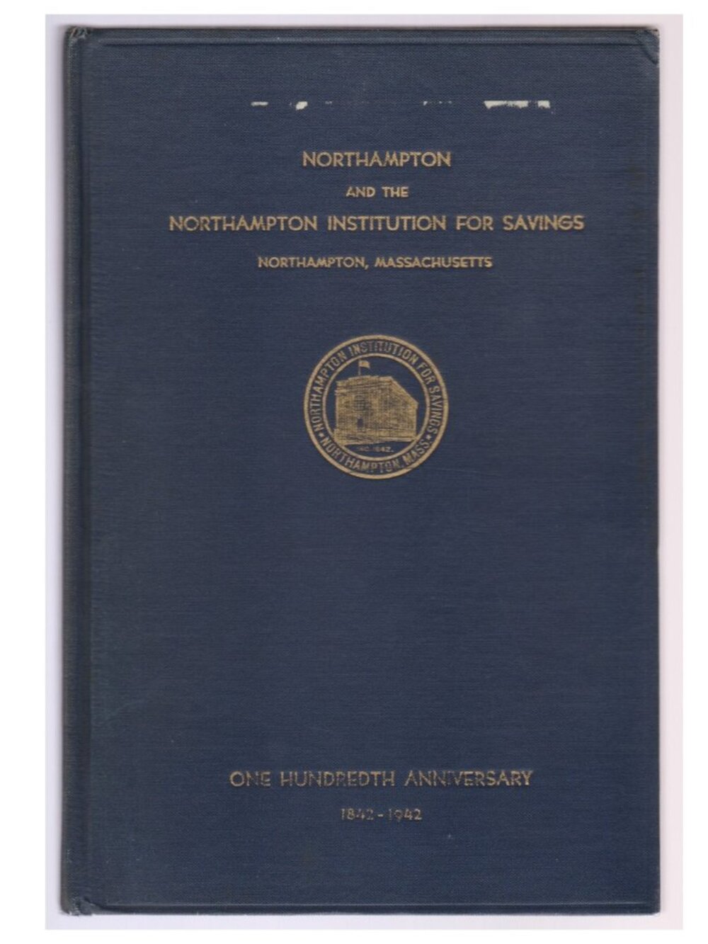 MA Northampton Massachusetts Institution Savings 1842-1942 Centennial History